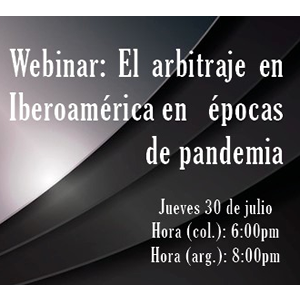 El arbitraje en Iberoamérica en épocas de Pandemia